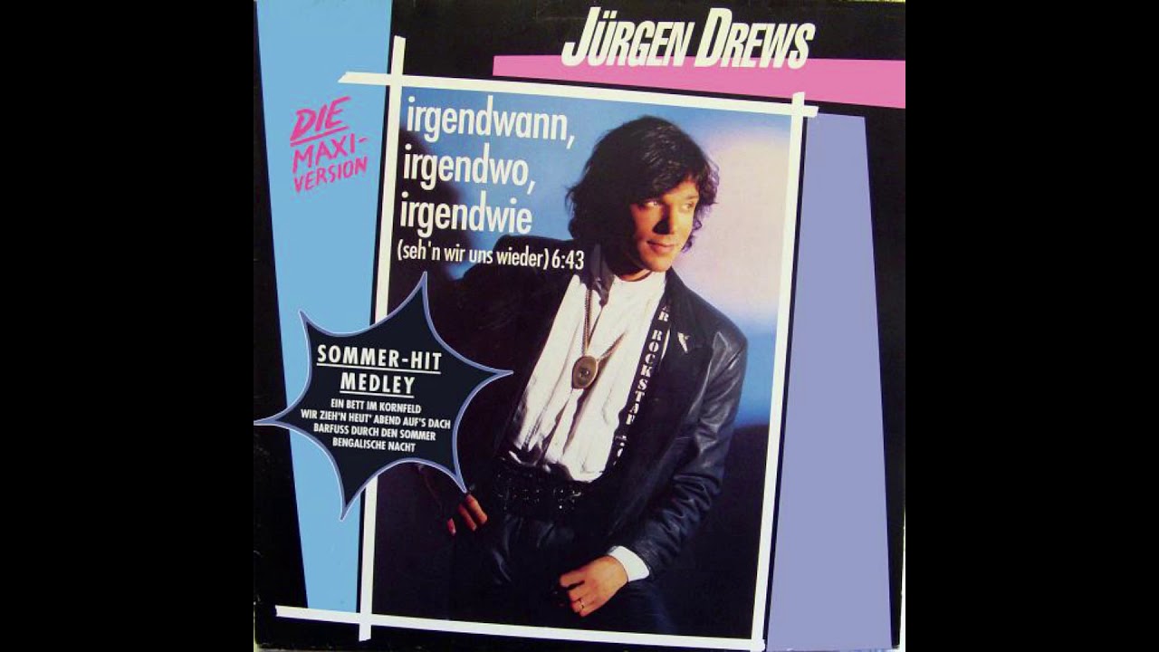 Jürgen Drews Irgendwann Irgendwo Irgendwie Seh N Wir Uns Wieder