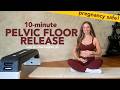 10-Minute Pelvic Floor Release & Mobility Flow | Pregnancy-Safe | Pelvic Floor PT