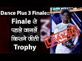 Dance Plus 3 Finale: फिनाले से पहले जान लें आखिर किसने जीती Dance Plus 3 की ट्रॉफी