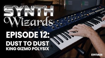 Synth Wizards, Episode 12: Dust to Dust: The King Gizmo Polysix