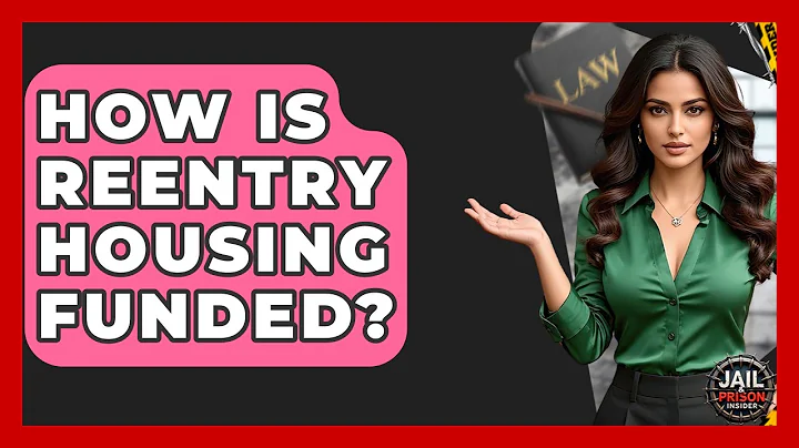 How Is Reentry Housing Funded? - Jail & Prison Insider
