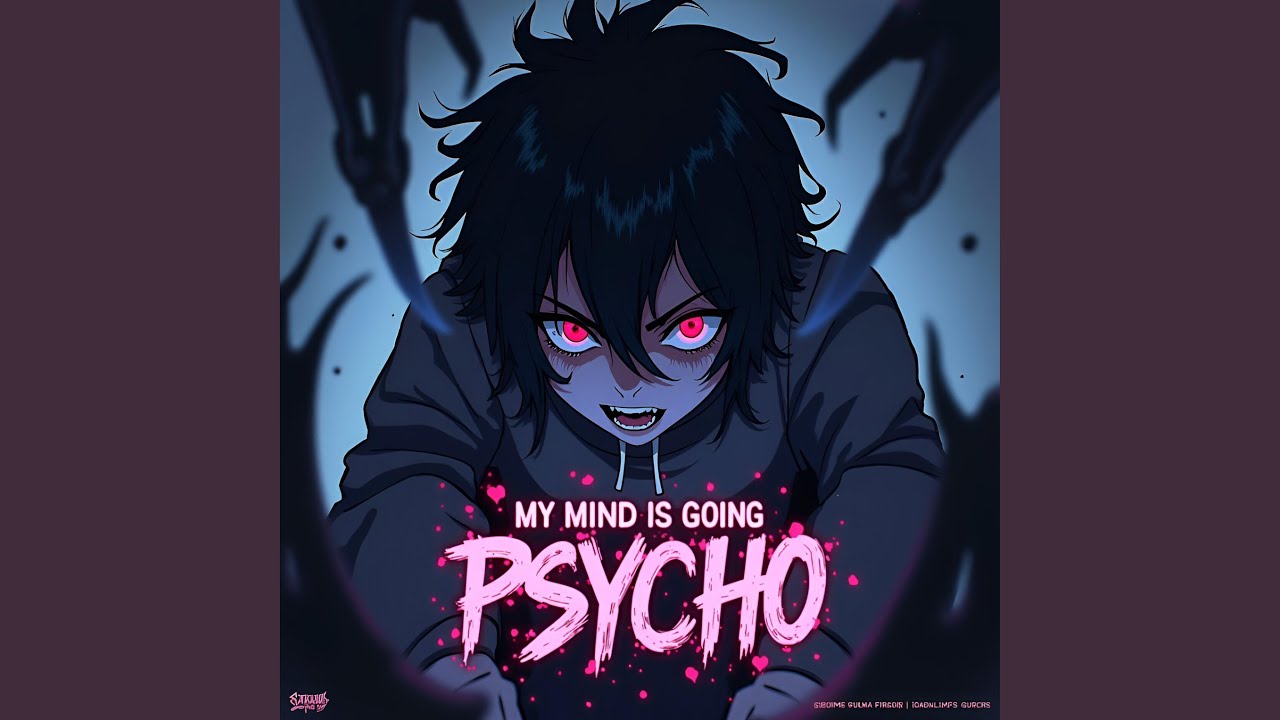 My Mind Is Going Psycho YouTube my-mind-is-going-psycho-youtube