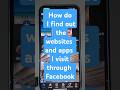 How do I find out the websites and apps I visit through Facebook