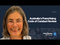 Australia’s Franchising Code of Conduct – can it be made fit for purpose? - Jenny Buchan