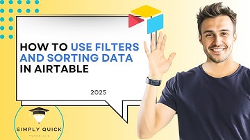 How to Use Filters and Sorting to Find Data Faster in Airtable 2025