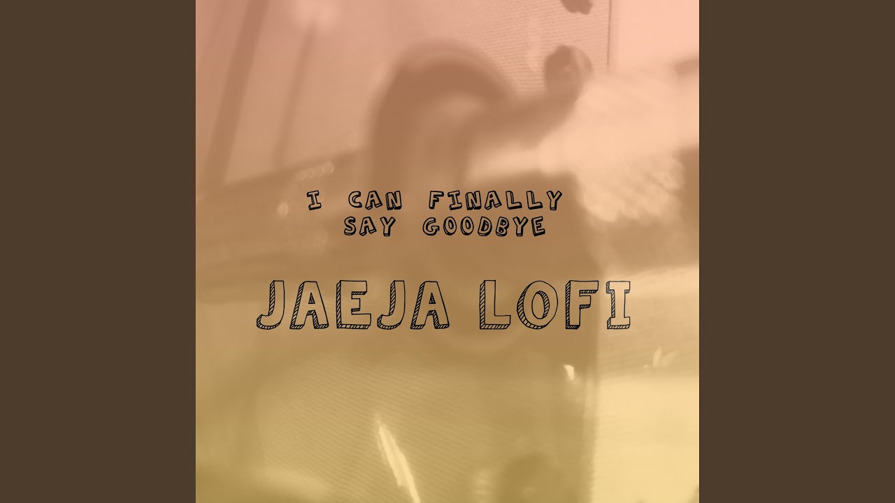 I can finally say goodbye