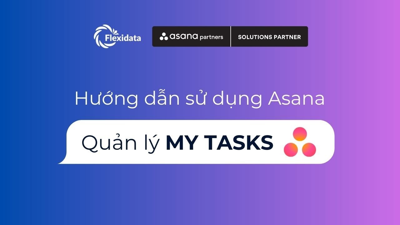 Task Ca My Tasks – Quản Lý Task Cá Nhân Hiệu Quả Trên Ứng Dụng Asana Mới Nhất ...