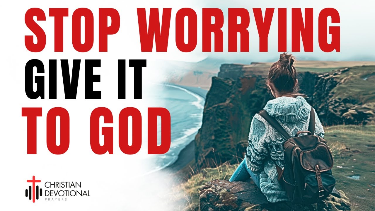 WATCH STOP WORRYING Trust and Let GOD LEAD Your WAY (CHRISTIAN ...