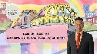 LGBTQ+ Town Hall with Dr. Ken Ho on Sexual Health