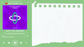 ♡韓中歌詞♡ | TXT (투모로우바이투게더) - Can't You See Me?