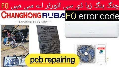 Changhong ruba dc inverter ac f0 error code || who to solve f0 error code? Muhammad Jameel
