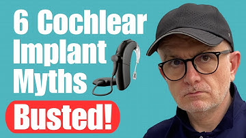 Stop Believing These 6 Cochlear Implant Myths