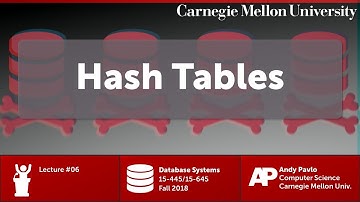 CMU Database Systems - 06 Hash Tables (Fall 2018)
