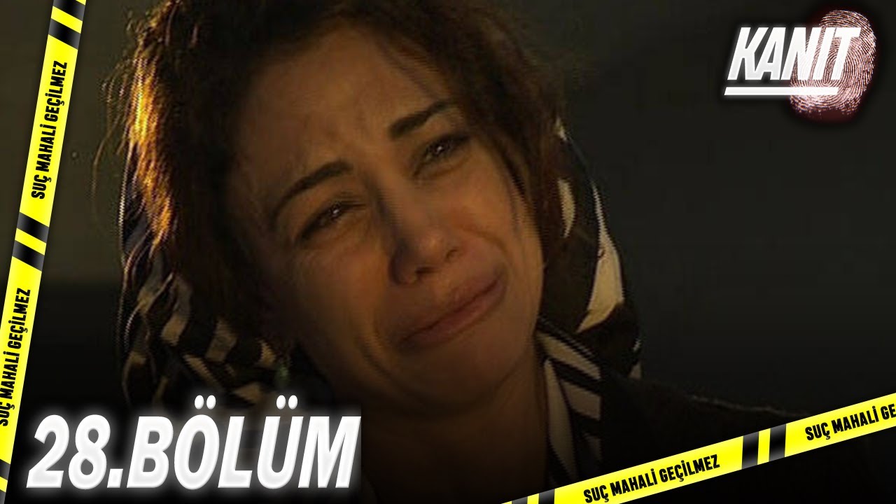 Kanıt 28. Bölüm - Full Bölüm