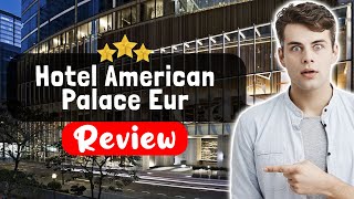 Hotel American Palace Eur Rome Review - Here's My FULL Story