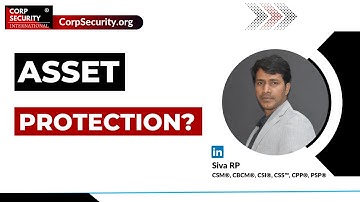 Asset Protection? | Siva RP CPP PSP Security & Risk Management Professional