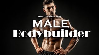 World’s Greatest Male Bodybuilder (Morphic Field)