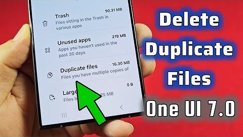 how to delete duplicate files One UI 7.0 Samsung phone