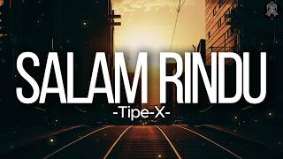 Download Lagu Tipe-X - Salam Rindu || Lirik MP3
