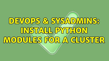 DevOps & SysAdmins: Install Python modules for a cluster