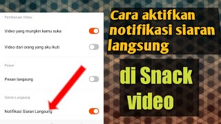 Cara aktifkan notifikasi siaran langsung di Snack video