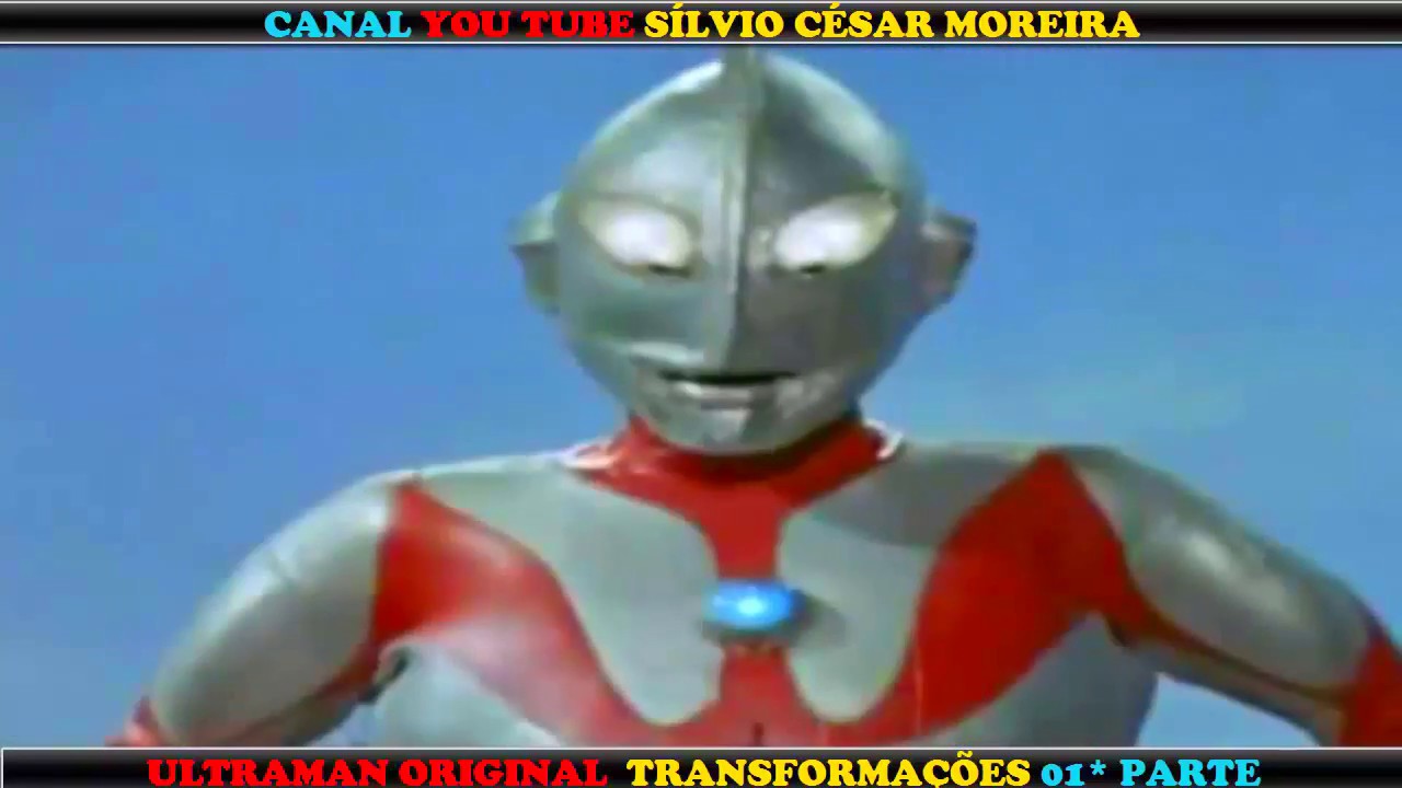 ULTRAMAN ORIGINAL TRANSFORMAÇÕES 01* PARTE - YouTube