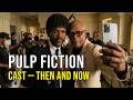 Pulp Fiction (1994) Cast — Then and Now