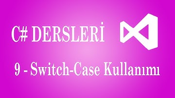C# Dersleri | 9 - Switch-Case Kullanımı