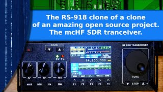 Ham Radio - The RS-918 clone of a clone of an outstanding open source SDR transceiver, the mcHF.