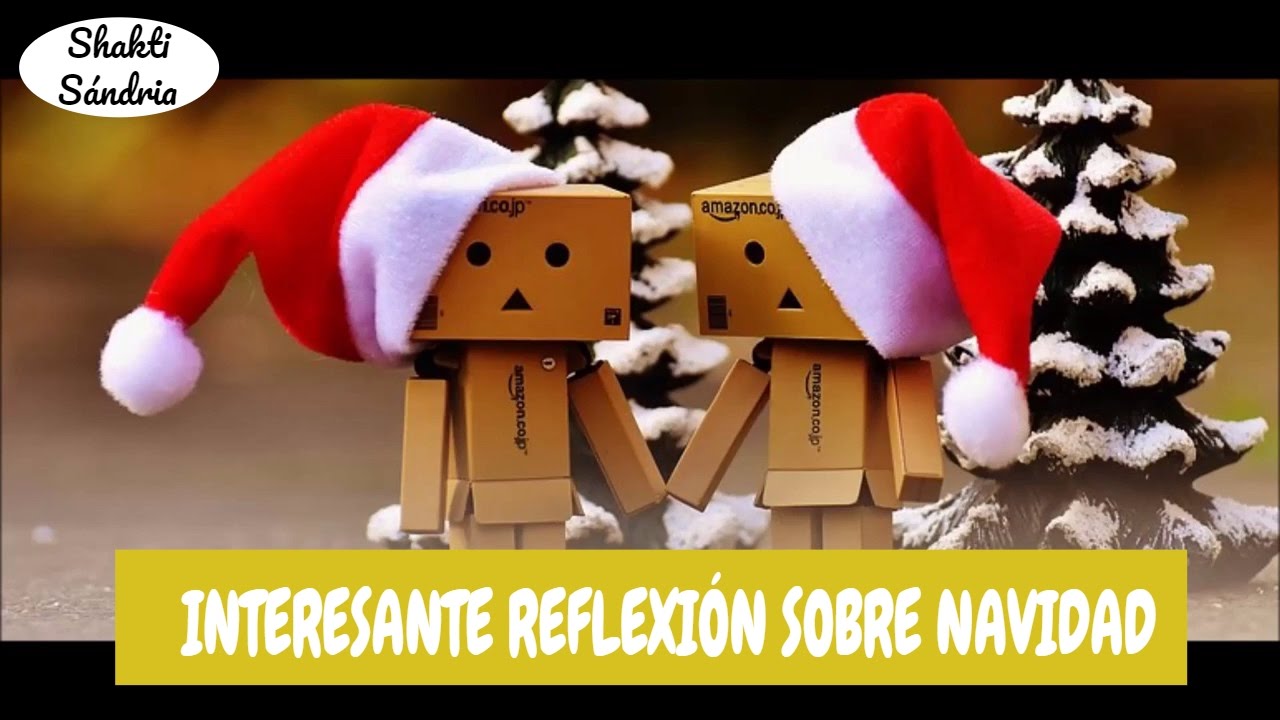 REFLEXIÓN: ¡SÉ TÚ LA NAVIDAD! - YouTube