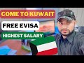  come to kuwait  get a job in kuwait  salary  get free work visa for kuwait  noontravels