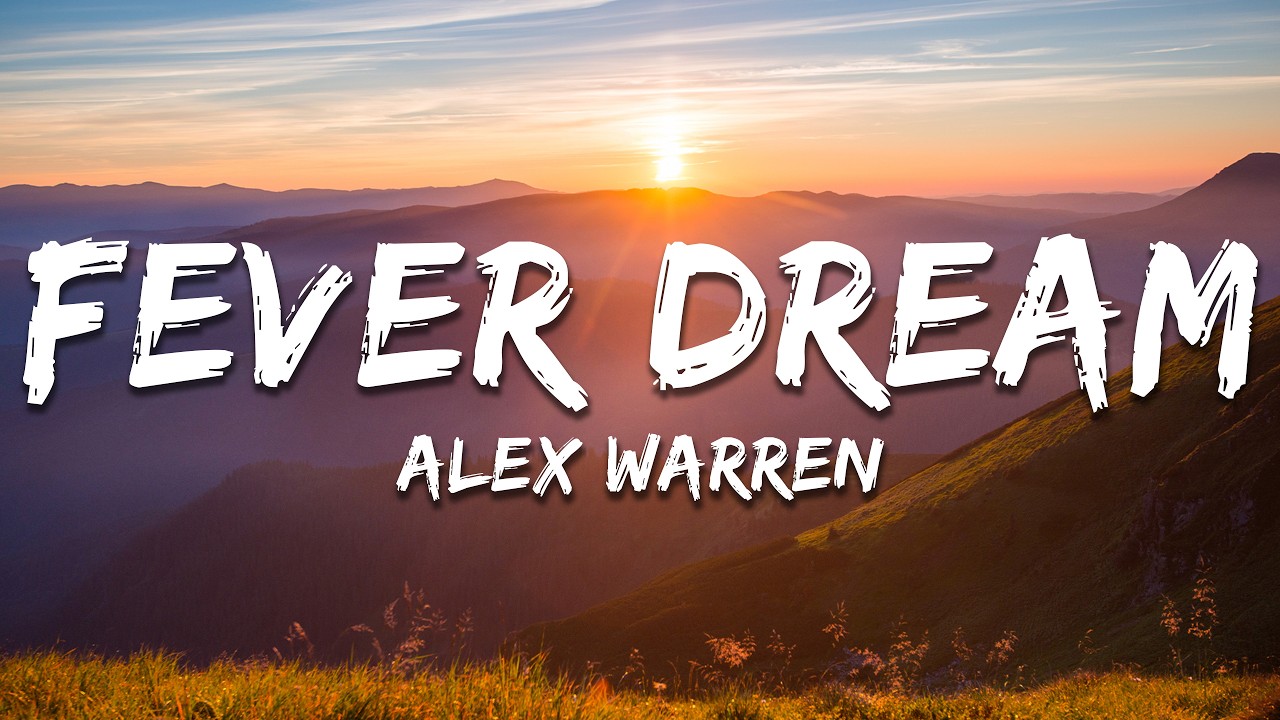 Alex Warren - Fever Dream (Lyrics)