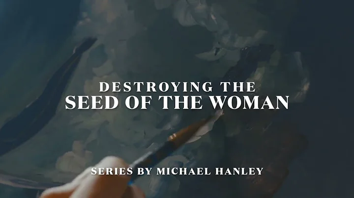 Destroying the Seed of the Woman - Series by Micha...