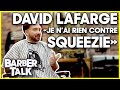 David lafarge  je nai rien contre squeezie   barber talk 3