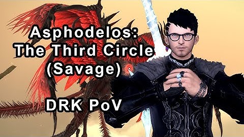 FFXIV - Pandaemonium Asphodelos: The Third Circle (Savage) - DRK PoV