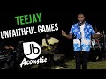 Teejay | Unfaithful Games | Jussbuss Acoustic Season 5