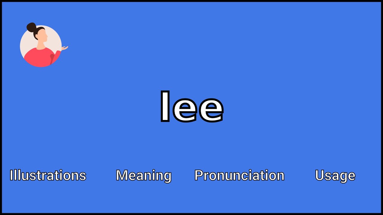 LEE - Meaning and Pronunciation - YouTube