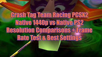 Crash Tag Team Racing PCSX2 Native 1440p vs Native PS2 Resolution Comparisons + Frame Rate Test