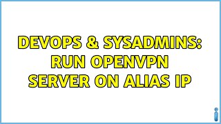 Famous DevOps & SysAdmins: Run OpenVPN server on alias IP Wealth