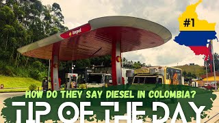 How do they say Diesel in Colombia | Tip of the Day