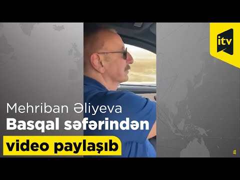 Birinci vitse-prezident Mehriban Əliyeva Basqal səfərindən video paylaşıb