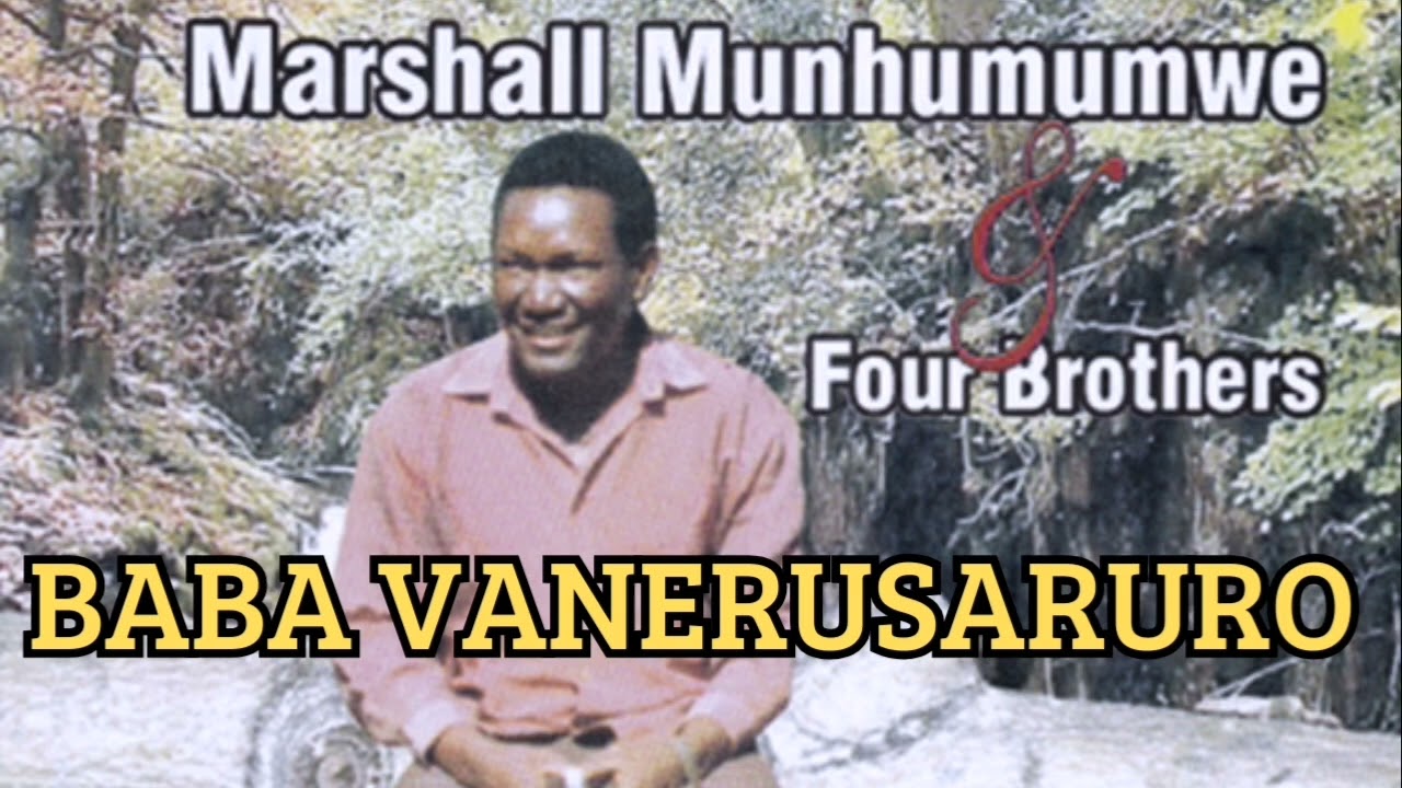Baba Vanerusaruro | Marshall Munhumumwe & Four Brothers