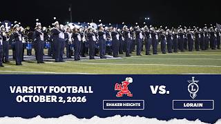LIVE! Lorain Varsity Football vs. Shaker Heights 10/2/2026