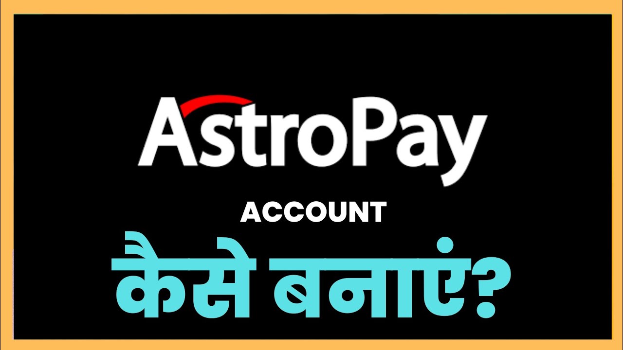 Astropay Account Kaise Banaye - How To Make An Account On Astropay ...