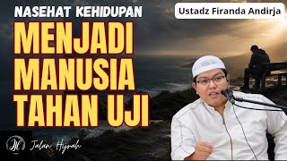 KEHIDUPAN Adalah Kumpulan UJIAN Yang Datang Silih Berganti || Ustadz Firanda Andirja