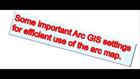 HOW to Important Arc Map Settings?
