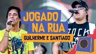 Jogado Na Rua - Guilherme e Santiago - VillaMix Goiânia 2018