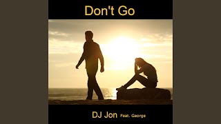 Download Lagu Don't Go (Radio Mix) (feat. George)