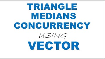 Triangle Median Concurrency using Vectors