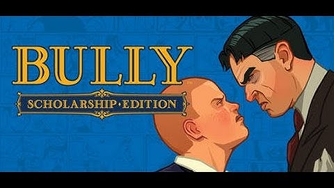 Bully. Scholarship Edition - Part 1 Introduction
